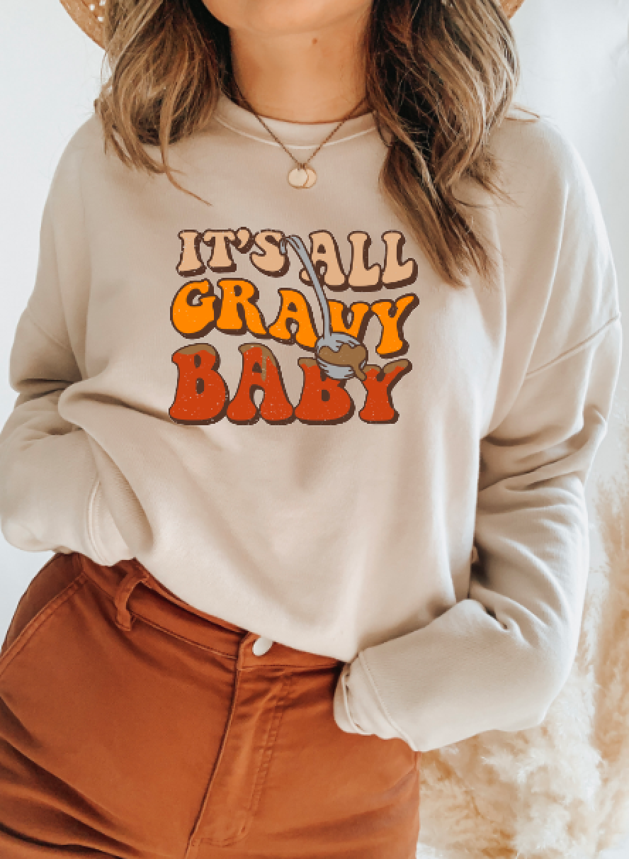 It's All Gravy Baby || Fall Thanksgiving Shirt or Sweatshirt