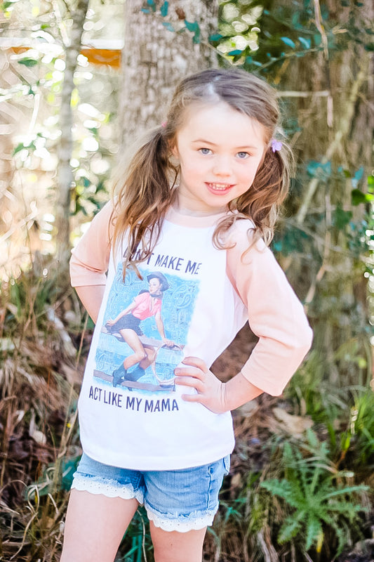 Don't Make Me Act Like My Mama - T-Shirt or Raglan