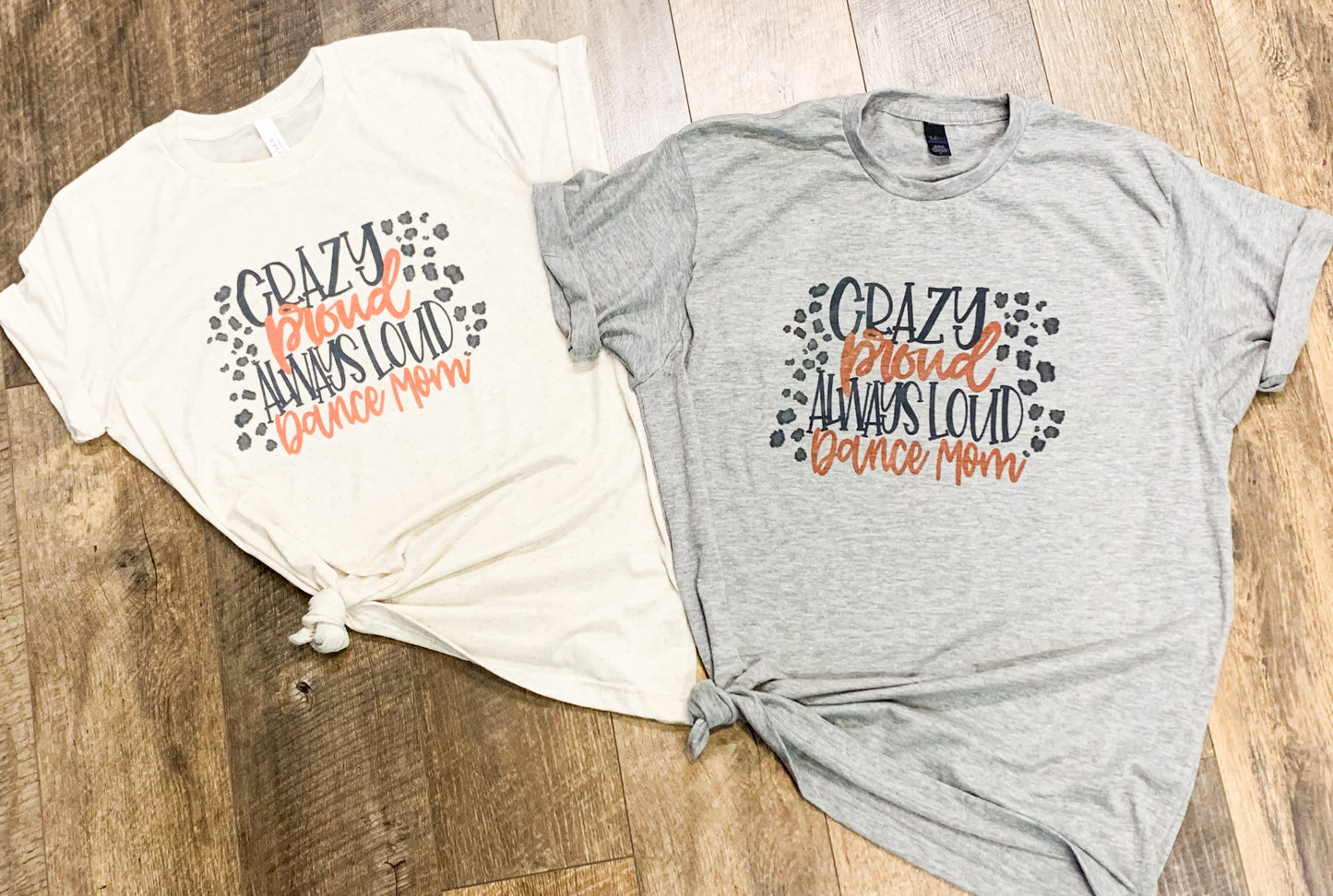 Dance Mom Proud and Loud - Leopard Permanent Print T-Shirt