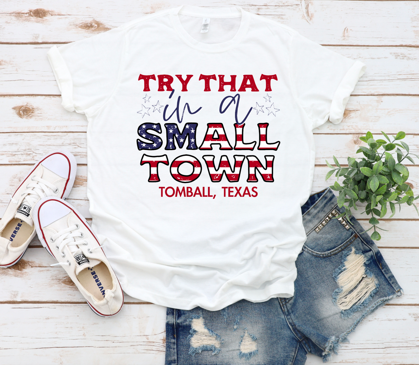 Try That in a Small Town || Add Your Town Printed Tee
