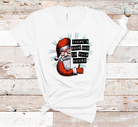 There's Some Hos In This House || Santa Christmas Design Shirt