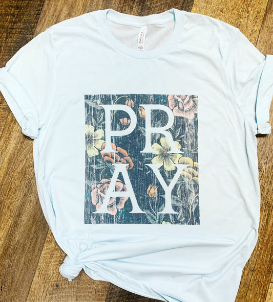 PRAY || Floral Permanent Print Soft T-Shirt
