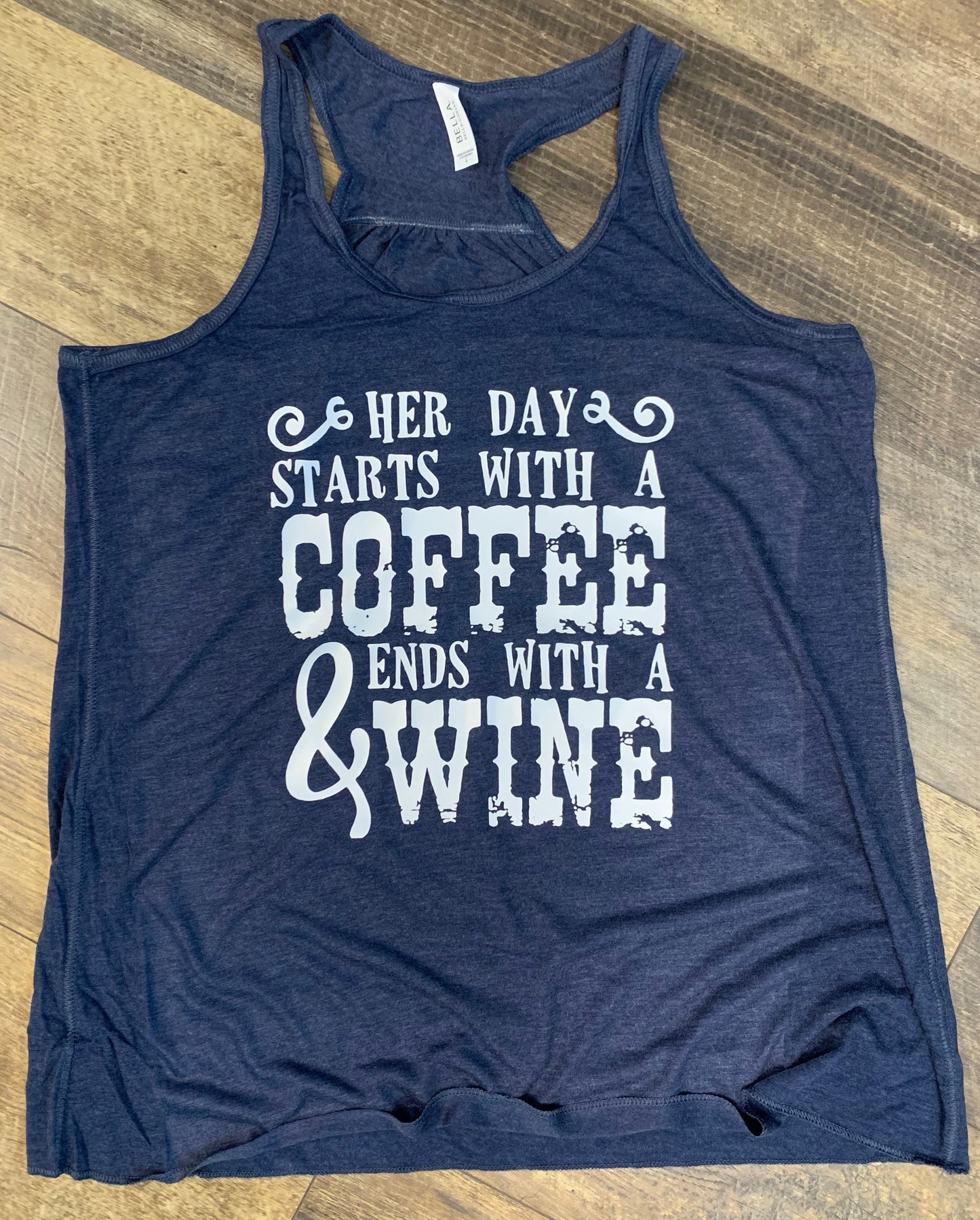 Her Day Starts with Coffee & Ends with a Wine - Racerback Tank or Tee