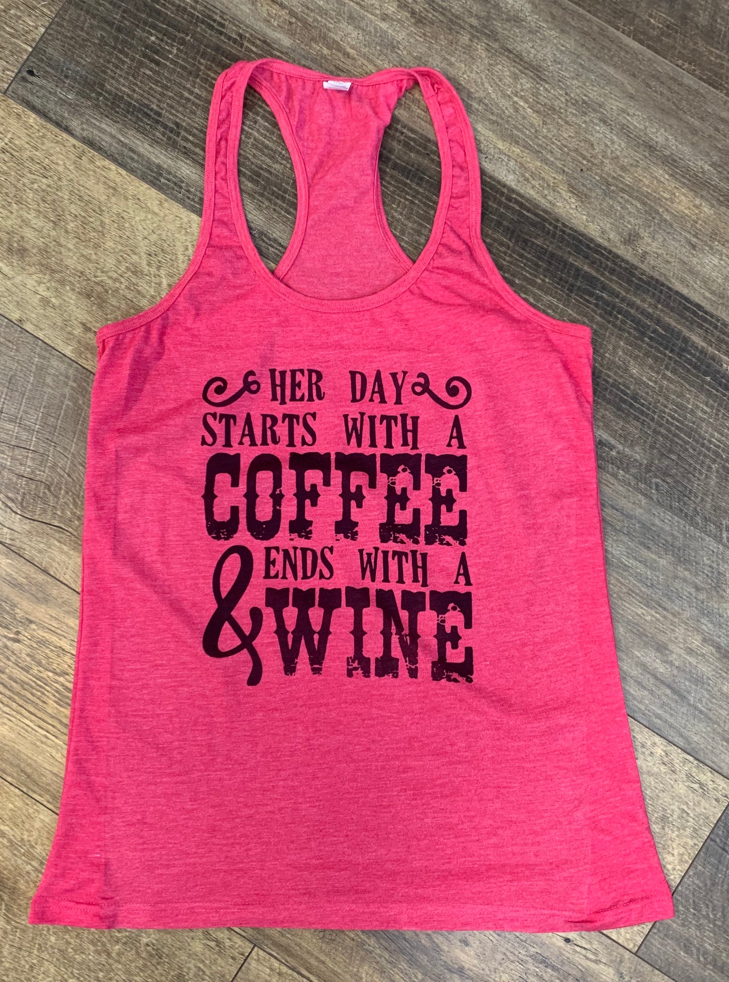 Her Day Starts with Coffee & Ends with a Wine - Racerback Tank or Tee