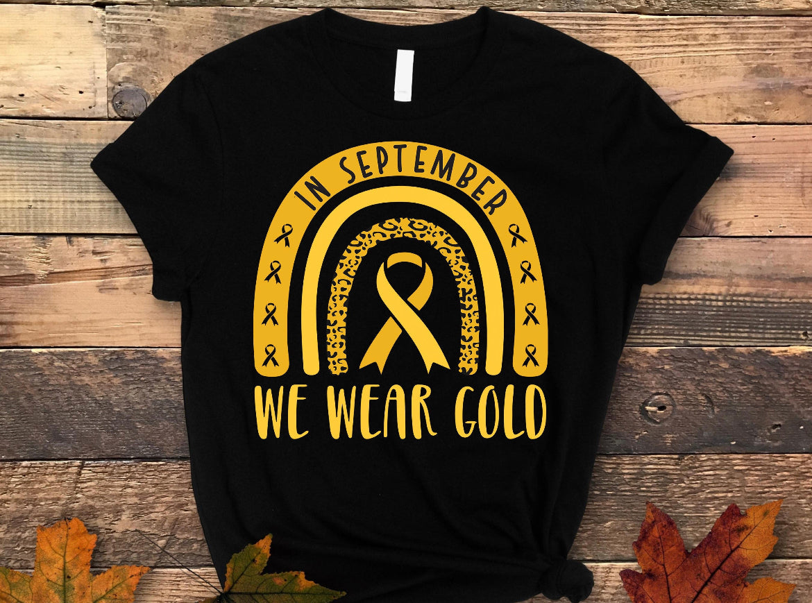 In September We Wear Gold || Child Cancer Awareness Shirt