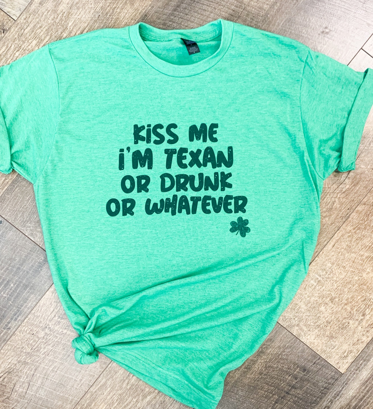 Kiss Me I'm Texan or Drunk || St. Patrick's Day T-Shirt