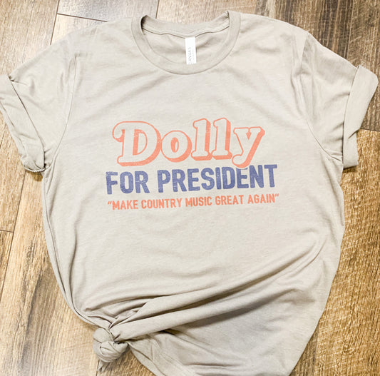 Dolly for President || Permanent Print Soft T-Shirt