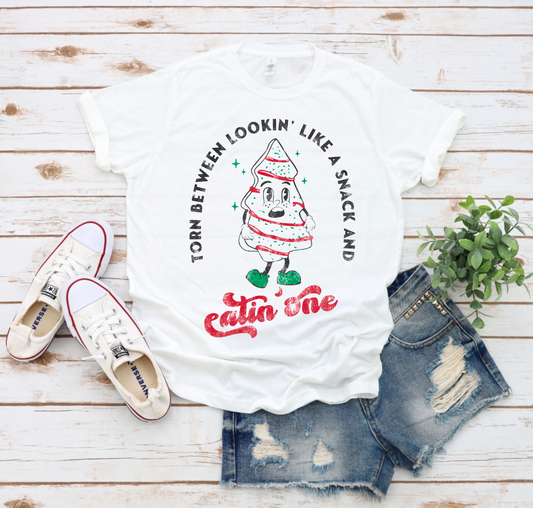 Torn Between Lookin' Like a Snack and Eatin' One || Christmas Tree Cake T-Shirt