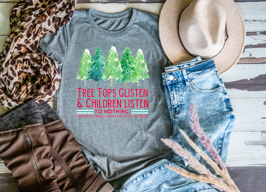 Tree Tops Glisten and Children Listen to Nothing || Christmas Tree T-Shirt