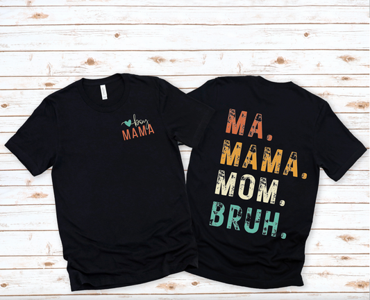 Boy Mama || Ma Mama Mom Bruh || Front & Back Print Shirt
