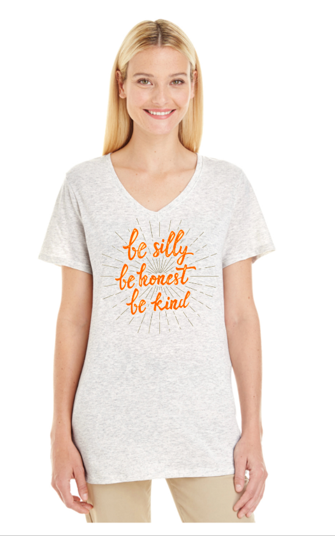 Be Silly, Be Honest, Be Kind - Ladies Crew or V Neck Shirt