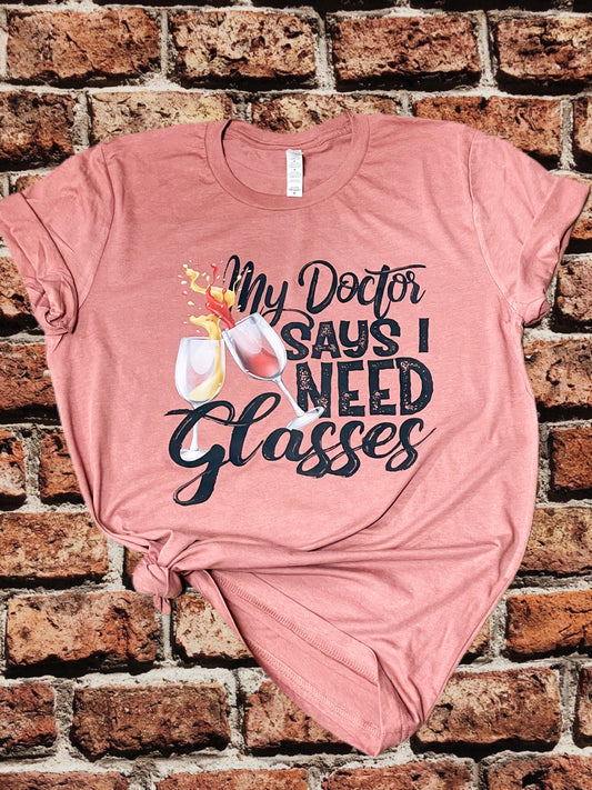 My Doctor Says I Need Glasses || Mauve Wine T-shirt